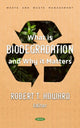 Book cover of: What is Biodegradation and Why it Matters. By: Robert T. Howard