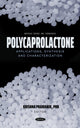 Book cover of: Polycaprolactone: Applications, Synthesis and Characterization. By: Krishna Pramanik