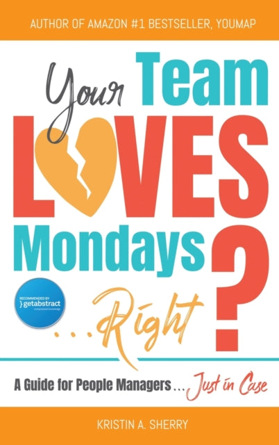 Book cover of: Your Team Loves Mondays (... Right?)