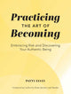 Book cover of: Practicing the Art of Becoming