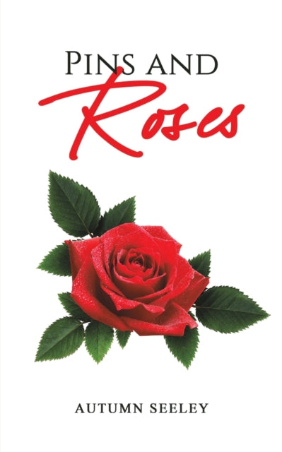 Book cover of: Pins and Roses. By: Autumn Seeley