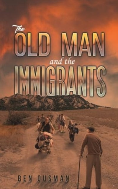 Book cover of: Old Man and the Immigrants. By: Ben Ousman