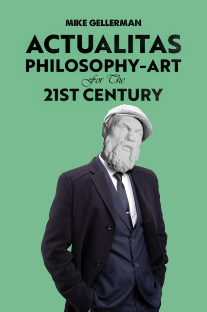 Book cover of: Actualitas: Philosophy-Art for the 21st Century