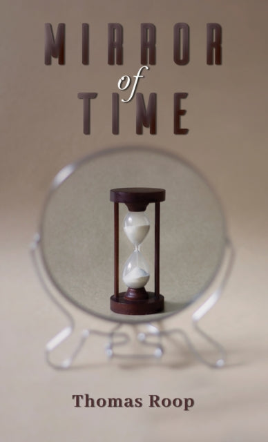 Book cover of: Mirror of Time. By: Thomas Roop