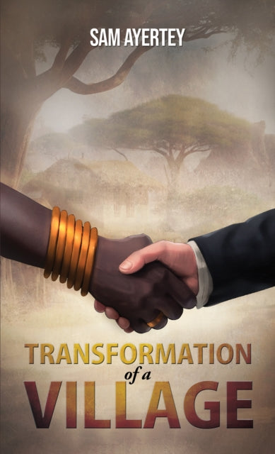 Book cover of: Transformation of a Village. By: Sam Ayertey
