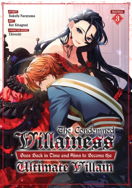 Book cover of: Condemned Villainess Goes Back in Time and Aims to Become the Ultimate Villain (Manga) Vol. 3. By: Bakufu Narayama