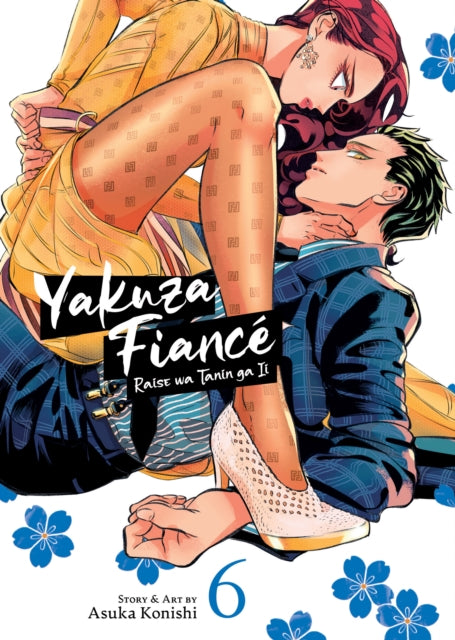 Book cover of: Yakuza Fiance: Raise wa Tanin ga Ii Vol. 6. By: Asuka Konishi