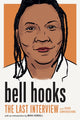 Book cover of: bell hooks: The Last Interview. By: Bell Hooks