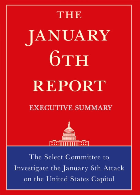 Book cover of: January 6th Report Executive Summary. By: Select Committee on Jan 6th