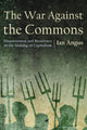Book cover of: War Against the Commons. By: Ian Angus