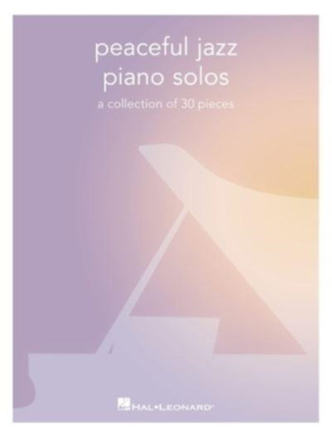 Book cover of: Peaceful Jazz Piano Solos. By: Hal Leonard Corp.