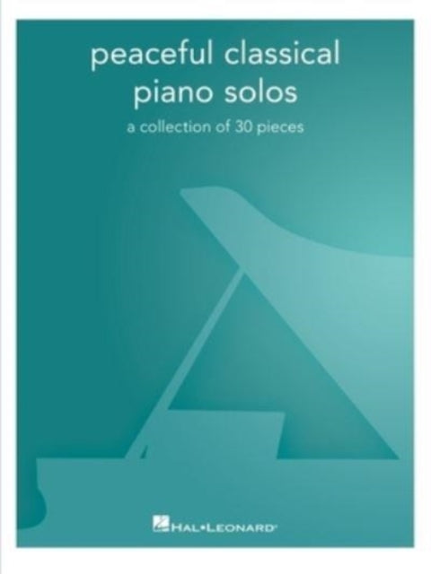 Book cover of: Peaceful Classical Piano Solos. By: Hal Leonard Corp.