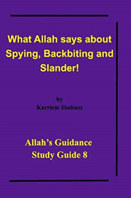 Book cover of: What Allah says about Spying, Backbiting and Slander!. By: Al-Haj Karriem el-Amin