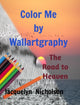 Book cover of: Color me by Wallartgraphy. By: Jacquelyn Nicholson