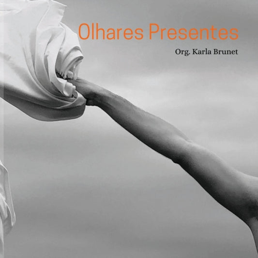 Book cover of: Olhares Presentes. By: Karla Brunet
