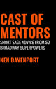 Book cover of: Cast of Mentors. By: Ken Davenport