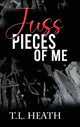 Book cover of: Juss Pieces Of Me. By: T. L. Heath