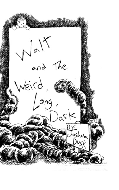 Book cover of: Walt and the Weird, Long, Dark. By: Joshua Dusk