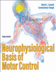 Book cover of: Neurophysiological Basis of Motor Control. By: Mark L. Latash