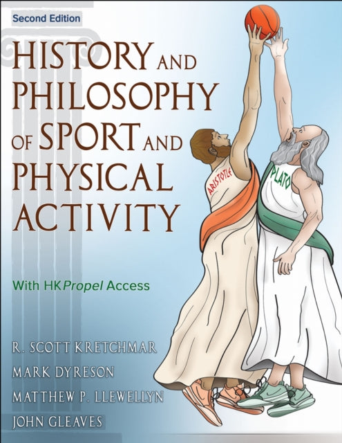 Book cover of: History and Philosophy of Sport and Physical Activity. By: R. Scott Kretchmar