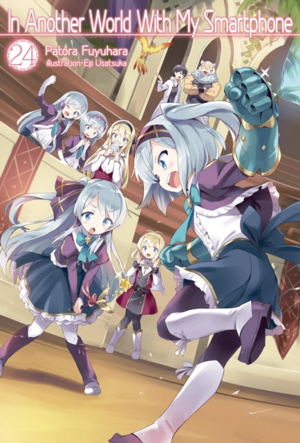 Book cover of: In Another World With My Smartphone: Volume 24. By: Patora Fuyuhara