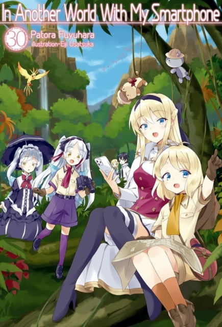 Book cover of: In Another World With My Smartphone: Volume 30  (Light Novel)