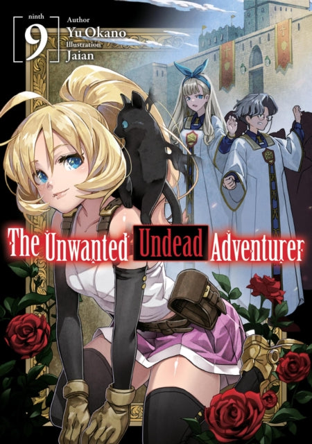 Book cover of: Unwanted Undead Adventurer (Light Novel): Volume 9. By: Yu Okano