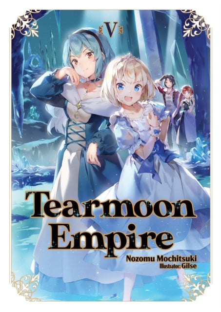 Book cover of: Tearmoon Empire: Volume 5. By: Nozomu Mochitsuki