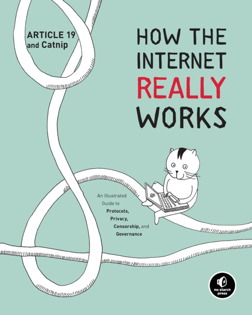 Book cover of: How the Internet Really Works. By: Article Article 19