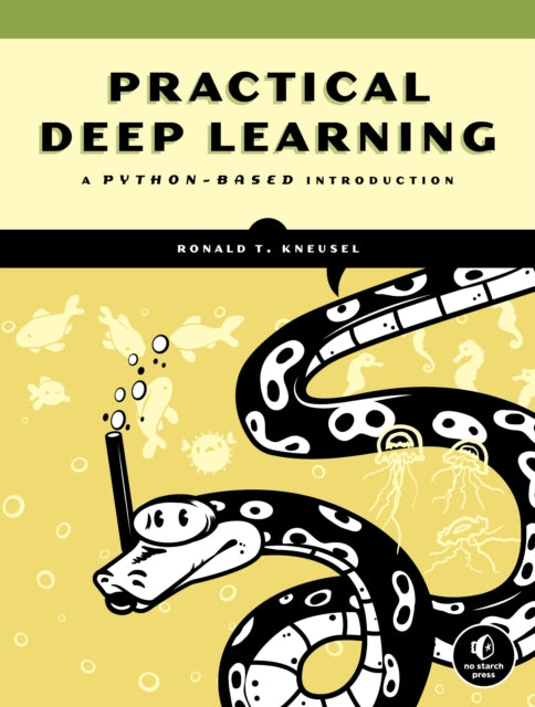 Book cover of: Practical Deep Learning. By: Ron Kneusel