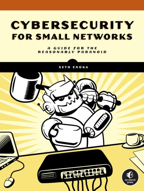 Book cover of: Cybersecurity for Small Networks. By: Seth Enoka