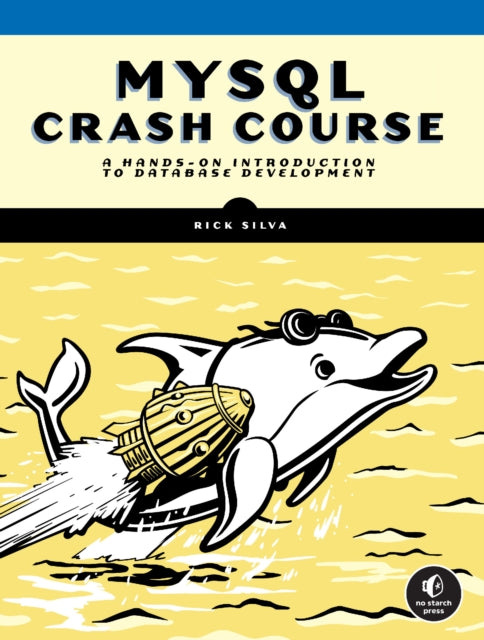 Book cover of: MySQL Crash Course. By: Rick Silva