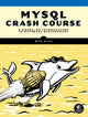 Book cover of: MySQL Crash Course. By: Rick Silva