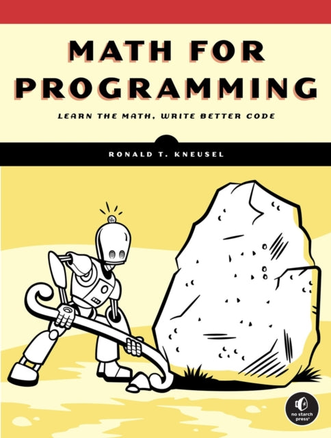Book cover of: Math for Programming. By: Ronald T. Kneusel