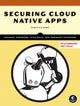 Book cover of: Securing Cloud Native Apps. By: Michael Anderson
