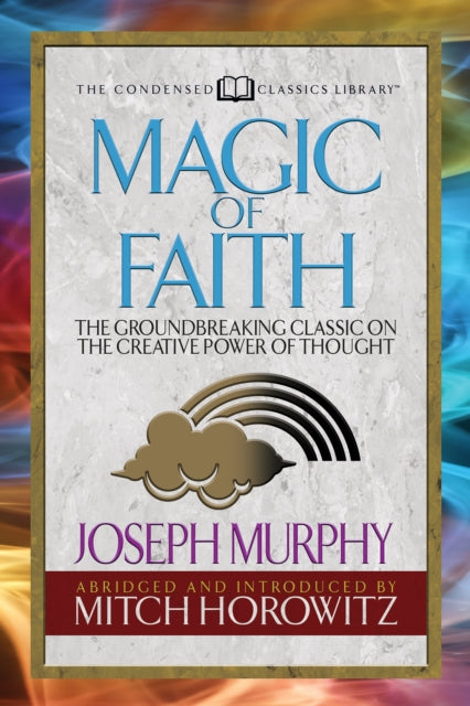 Book cover of: Magic of Faith (Condensed Classics). By: Joseph Murphy