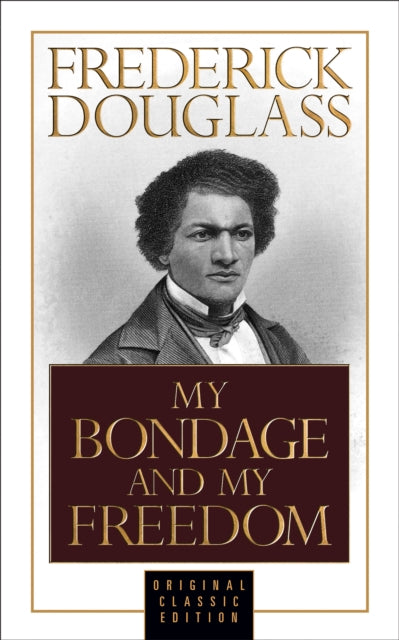 Book cover of: My Bondage and My Freedom (Original Classic Edition). By: Frederick Douglass