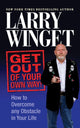 Book cover of: Get Out of Your Own Way. By: Larry Winget