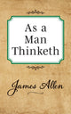 Book cover of: As a Man Thinketh. By: James Allen