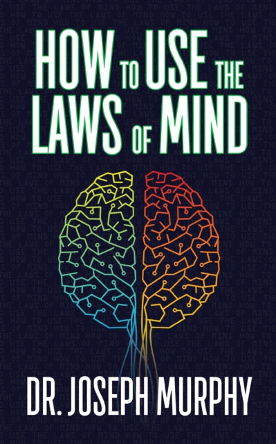 Book cover of: How to Use the Laws of Mind. By: Joseph Murphy