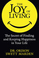 Book cover of: Joy of Living. By: Orison Swett Marden