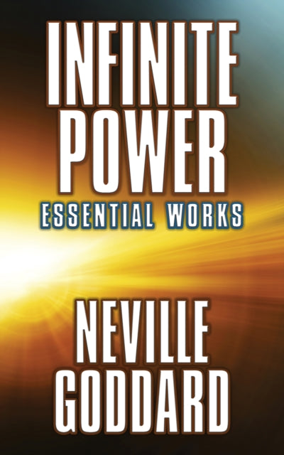 Book cover of: Infinite Power. By: Neville Goddard