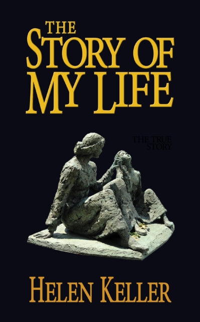 Book cover of: Story of My Life. By: Helen Keller