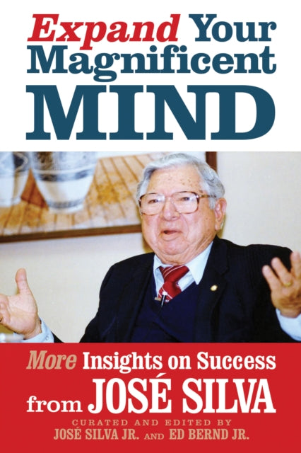 Book cover of: Expand Your Magnificent Mind. By: José Silva