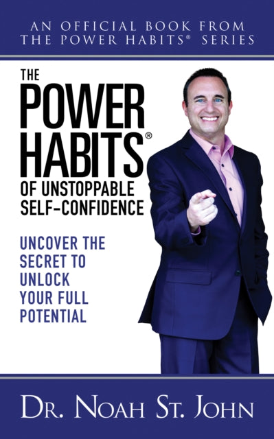 Book cover of: Power Habits® for Unstoppable Self-Confidence. By: Noah St. John