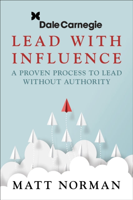 Book cover of: Dale Carnegie & Associates Presents Exercise Your Leadership Superpower. By: Matt Norman