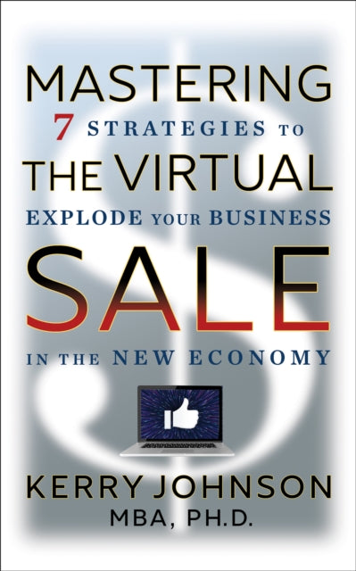 Book cover of: Mastering the Virtual Sale. By: Kerry Johnson