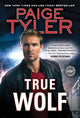 Book cover of: True Wolf. By: Paige Tyler