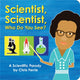 Book cover of: Scientist, Scientist, Who Do You See?. By: Chris Ferrie