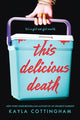 Book cover of: This Delicious Death. By: Kayla Cottingham